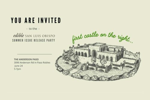 You are invited Edible San Luis Obispo First Castle Spring Release Party.