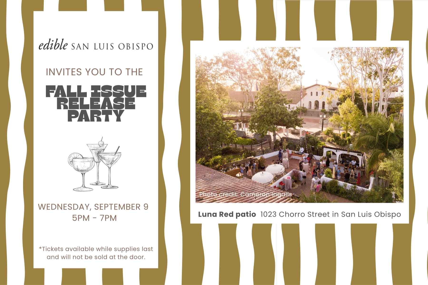 Edible San Luis Obispo Invites you to the Fall Issue Release Party Wednesday, Sept. 9 5-7 PM Luna Red Patio